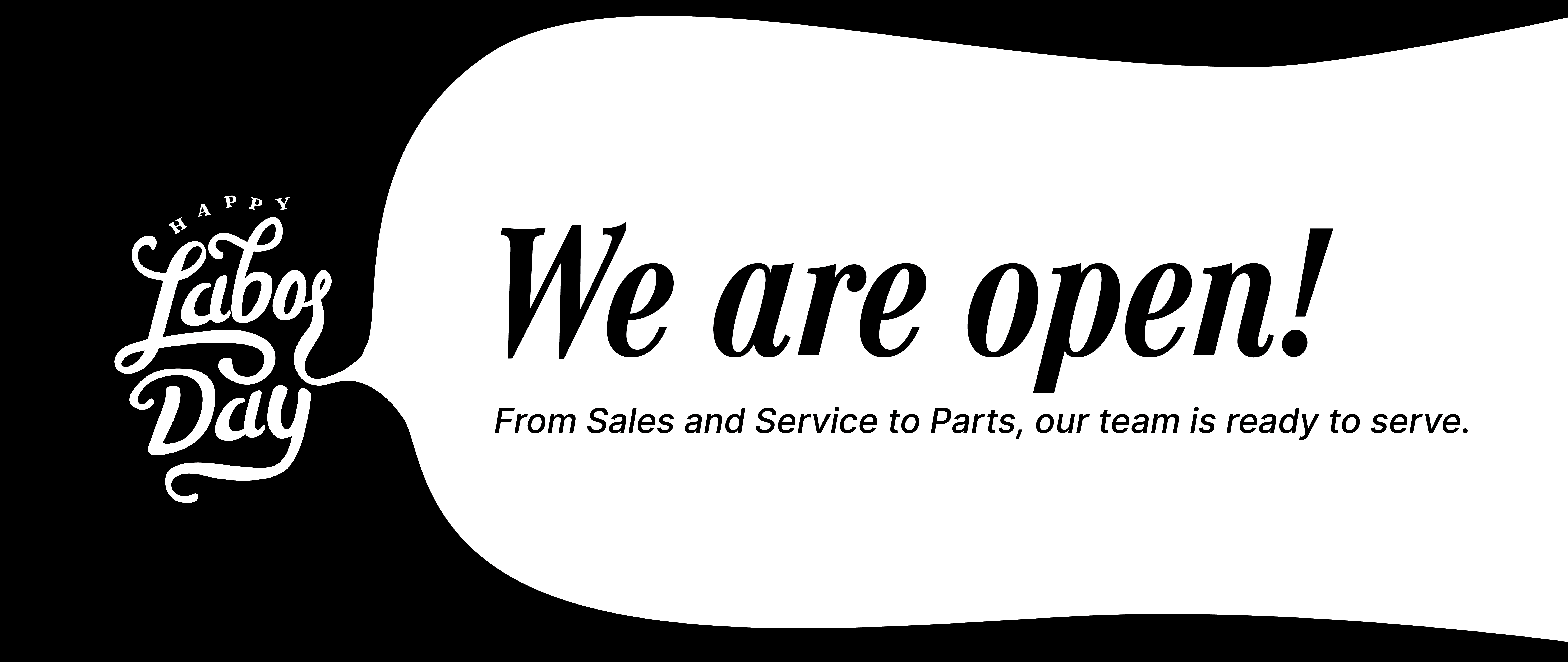 We are open for Labor Day